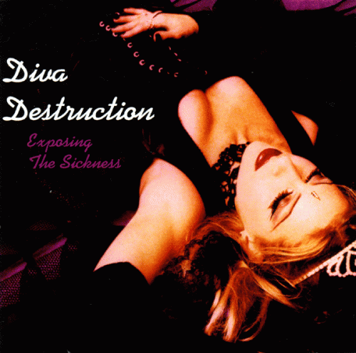 Diva Destruction : Exposing the Sickness